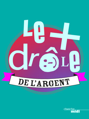 cover image of Le plus drôle de l'argent